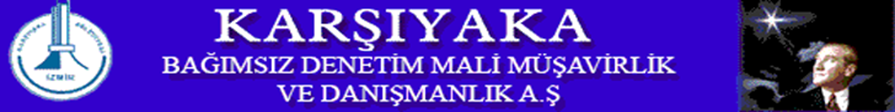 Karşıyaka Bağımsız Denetim Mali Müşavirlik ve Danışmanlık A.Ş.